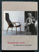 P&aring; spaning efter Lamino : om m&ouml;belformgivaren Yngve Ekstr&ouml;m