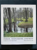 Parker, tr&auml;dg&aring;rdar, landskap : f&ouml;rnya och bevara