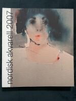 Nordisk akvarell 2007 : katalog till en juryvald akvarellutst&auml;llning : catalogue for a watercolour exhibition selected by a jury : Kulturcentrum i Ronneby 27 jan - 18 mars ...  = 8th International Watercolour Festival : Kulturcentrum in Ronneby, Sweden, 2