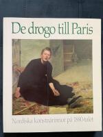 De drogo till Paris : nordiska konstn&auml;rinnor p&aring; 1880-talet : [16 september-6 november 1988]