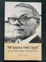 Att lyssna med &ouml;gat : Studier i Peder Sj&ouml;grens 1940-talsromaner