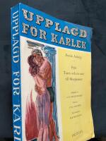 Upplagd f&ouml;r k&auml;rlek. Erotisk Antologi. Fr&aring;n Tusen och en natt till Maupassant