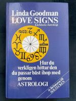 K&auml;rlekens astrologi : vem passar du b&auml;st ihop med?