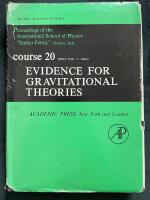 Proceedings of the International School of Physics "Enrice Fermi." Course XX. . . . Varenna on Lake Como, Villa Monastero, June 19 - July 1 1961. Evidence for gravitational theories. [Tillh&ouml;rt Peter Nilson]