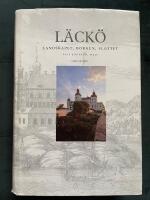 L&auml;ck&ouml; : landskapet, borgen, slottet