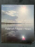 Fisket och fiskaren i V&auml;nern : rapport fr&aring;n dokumentation 2011-2012