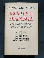 Br&ouml;d och sk&aring;despel : nio ess&auml;er om antikens kultur och samh&auml;llsliv