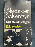 Gulag-arkipelagen : 1918-1956. Del 2 Evig r&ouml;relse
