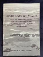 Landet s&ouml;der om V&auml;nern : makt och samh&auml;llsutveckling i V&auml;sterg&ouml;tland speglad genom arkeologin, historien och myten