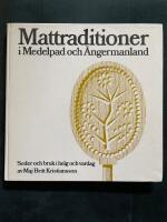 Mattraditioner i Medelpad och &Aring;ngermanland : seder och bruk i helg och vardag