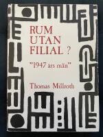 Rum utan filial? - "1947 &aring;rs m&auml;n"