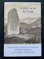 Namn och runor - Uppsalastudier i onomastik och runologi till Lennart Elmevik p&aring; 70-&aring;rsdagen 2 februari 2006