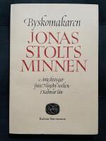 Byskomakaren Jonas Stolts minnen - anteckningar fr&aring;n H&ouml;gsby socken i Kalmar l&auml;n