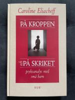 P&aring; kroppen och p&aring; skriket - psykoanalys med sm&aring; barn