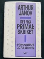 Det nya primalskriket - primalterapi 20 &aring;r senare