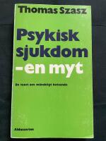 Psykisk sjukdom - en myt : en grundteori om det personliga beteendet