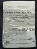 Landet s&ouml;der om V&auml;nern - makt och samh&auml;llsutveckling i V&auml;sterg&ouml;tland speglad genom arkeologin, historien och myten