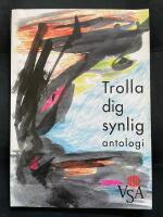 Trolla dig synlig : antologi