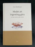 Modet att ingenting g&ouml;ra - en bok om det sv&aring;ra m&ouml;tet