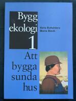 Byggekologi 1: Att bygga sunda hus