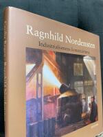 Ragnhild Nordensten : Industrialismens konstn&auml;rinna