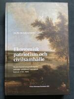 Ekonomisk patriotism och civilsamh&auml;lle - Finska hush&aring;llningss&auml;llskapets politiska spr&aring;kbruk i europeisk kontext 1720-1840