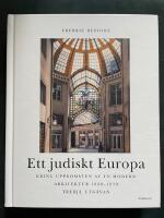 Ett judiskt Europa : kring uppkomsten av en modern arkitektur 1830-1930
