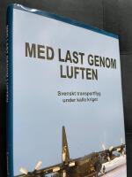 Med last genom luften : svenskt transportflyg under kalla kriget