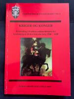 Kriger og konger - Et streiftog i Nordens milit&aelig;rhistorie fra Syv&aring;rskrigen til den Sk&aring;nske krig 1560-1680 : [rapport fra Clio og Mars-seminaret p&aring; Forsvarsmuseet 27.-28. november 1996]