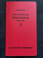 V&auml;gvisare i arbetarr&ouml;relsens Stockholm 1900-1920