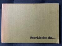 Stockholm d&aring; ... : ett urval bilder ur privata familjealbum ber&auml;ttar om en period av en gammal stads historia