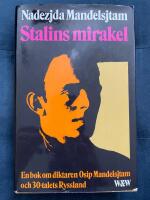 Stalins mirakel.  En bok om diktaren Osip Mandelsjtam och 30-talets Ryssland 