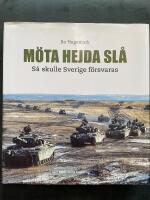 M&ouml;ta, hejda, sl&aring; - s&aring; skulle Sverige f&ouml;rsvaras