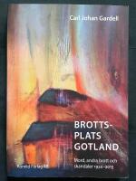 Brottsplats Gotland - mord, andra brott och skandaler 1920-2015