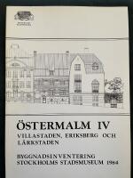 &Ouml;stermalm : byggnadsinventering 4. Villastaden, Eriksberg och L&auml;rkstaden : byggnadshistorisk inventering 1976-1984
