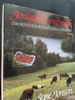 Jordgubbar med mj&ouml;lk : om b&ouml;nder och odlingslandskap