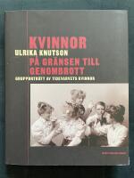Kvinnor p&aring; gr&auml;nsen till genombrott - grupportr&auml;tt av Tidevarvets kvinnor