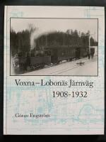 Voxna-Lobon&auml;s j&auml;rnv&auml;g 1908-1932