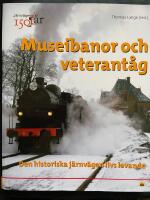 Museibanor och veterant&aring;g - den historiska j&auml;rnv&auml;gen livs levande