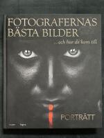 Fotografernas b&auml;sta bilder och hur de kom till : Portr&auml;tt 