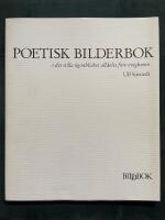 Poetisk bilderbok - i det stilla &ouml;gonblicket alldeles f&ouml;re evigheten