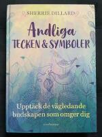 Andliga tecken & symboler - uppt&auml;ck de v&auml;gledande budskapen som omger dig