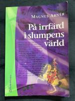 P&aring; irrf&auml;rd i slumpens v&auml;rld