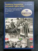 V&auml;rldskrig, kommunism och nazism i sj&auml;lva verket - akt&ouml;rer, &aring;sikter och aktioner inom statlig f&ouml;rvaltning under andra v&auml;rldskriget : exempel Tullverket
