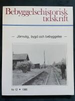 J&auml;rnv&auml;g, bygd och bebyggelse. Bebyggelsehistorisk tidskrift nr 12 1986