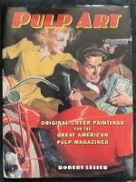 Pulp Art: Original Cover Paintings for the Great American Pulp Magazines