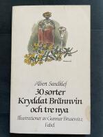 Trettio sorter kryddat br&auml;nnvin och tre nya, enligt gamla beskrivningar