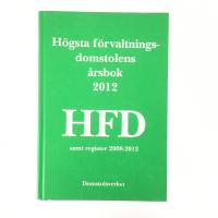 Högsta förvaltningsdomstolens årsbok 2012 (HFD) samt register 2008-2012