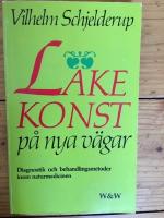 L&auml;kekonst p&aring; nya v&auml;gar : akupunktur - biofysik - helhetsmedicin : [diagnostik och behandlingsmetoder inom naturmedicinen]