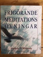 Frig&ouml;rande meditations&ouml;vningar